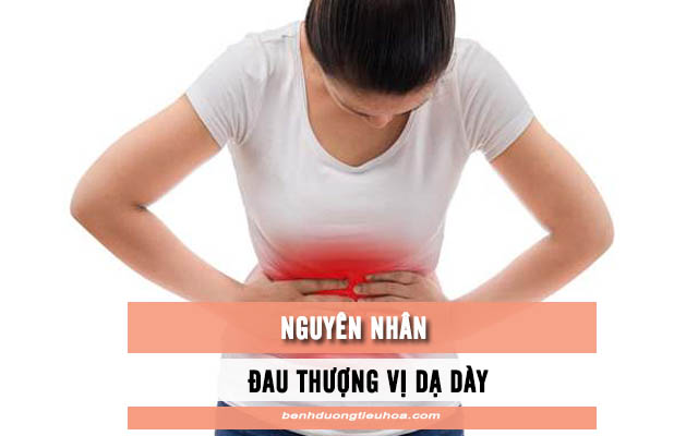 nguyên nhân gây đau thượng vị dạ dày