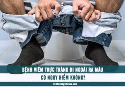 bị viêm đại tràng đại tiện ra máu có nguy hiểm hay không