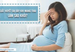 chữa xuất huyết dạ dày ở phụ nữ đang mang thai