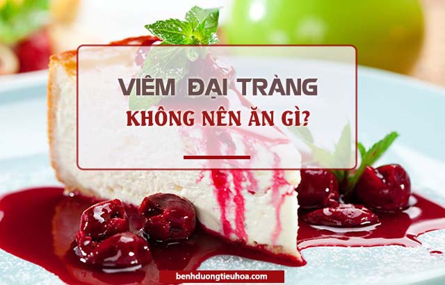 viêm đại tràng không nên ăn gì