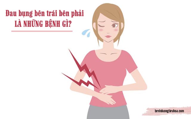 bị đau bụng ở bên trái hoặc bên phải là bệnh gì