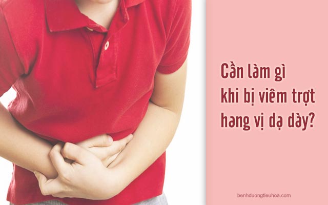 khắc phục viêm trợt hang vị dạ dày