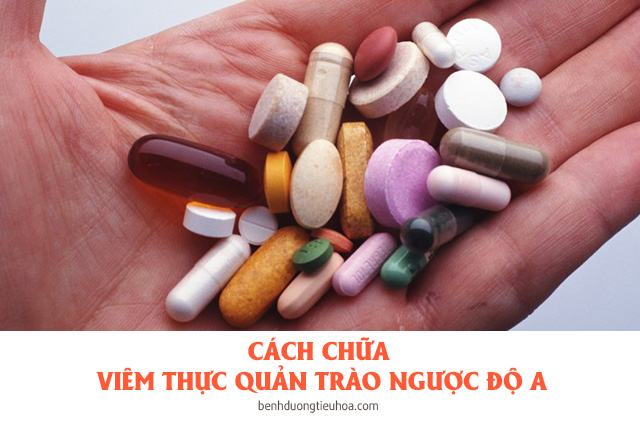 cách điều trị bệnh viêm thực quản trào ngược ở độ A