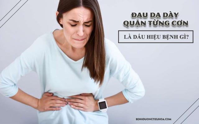 đau dạ dày quặn từng cơn