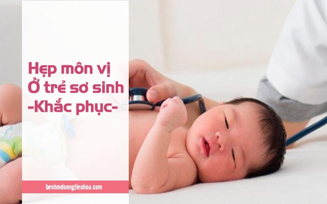 cần làm gì khi trẻ sơ sinh bị hẹp môn vị