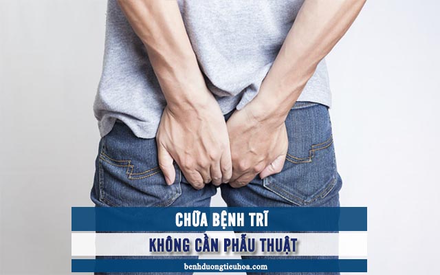 trị bệnh trĩ không cần phẫu thuật