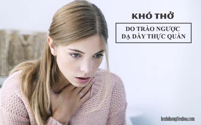 bệnh trào ngược dạ dày thực quản gây khó thở