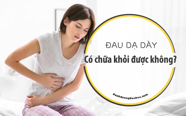 Người bị đau dạ dày liệu có chữa khỏi được không? 