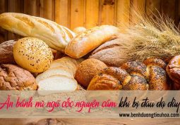 Có nên ăn bánh mì khi bị đau dạ dày?