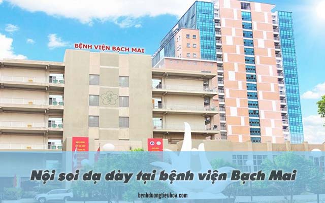 nội soi dạ dày ở bệnh viện Bạch Mai