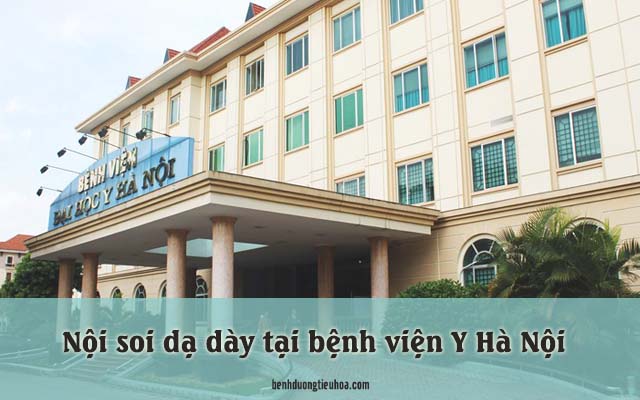 nội soi dạ dày ở bệnh viện Y Hà Nội