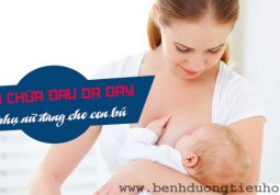 mẹo chữa đau dạ dày ở phụ nữ đang cho con bú