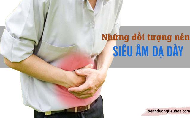 những ai nên thực hiện siêu âm dạ dày