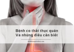 những điều cần biết về bệnh co thắt thực quản