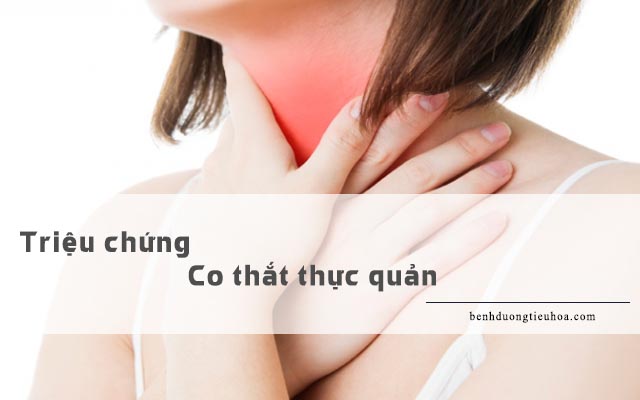 các triệu chứng của co thắt thực quản