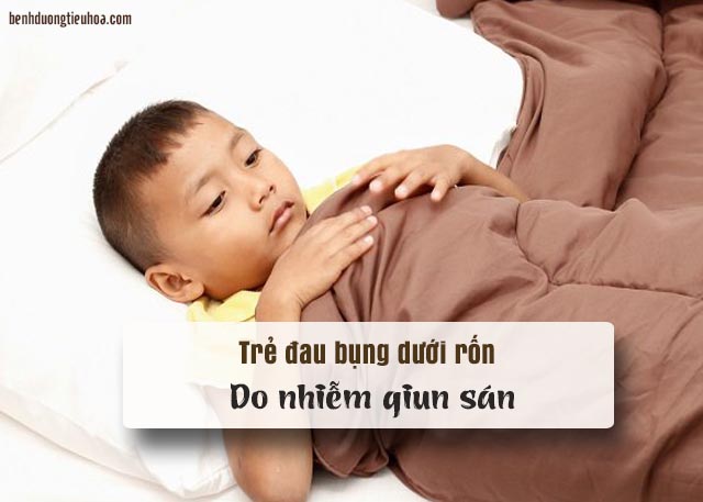 đau bụng dưới rốn ở trẻ do nhiễm giun sán