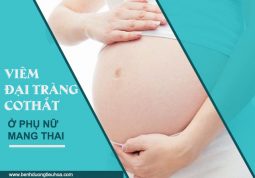 Bệnh viêm đại tràng co thắt khi mang thai phải làm sao?