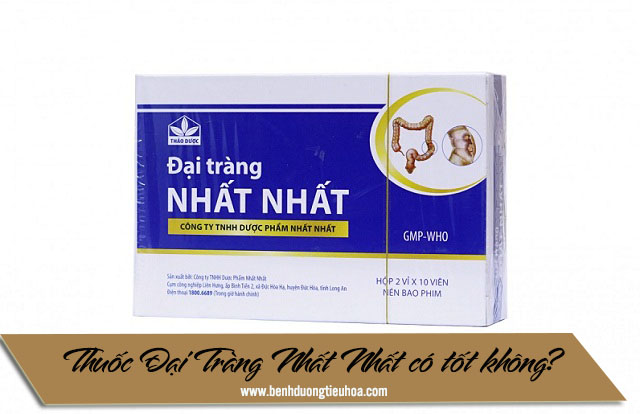 Thuốc Đại Tràng Nhất Nhất có tốt không?