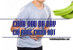 Mẹo chữa đau dạ dày bằng chuối hột