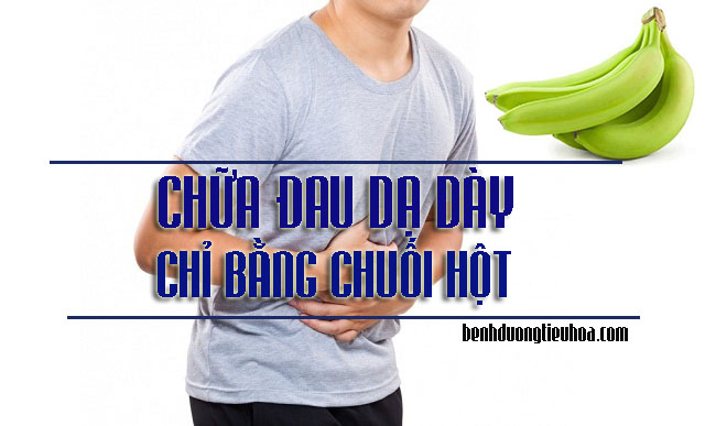 Mẹo chữa đau dạ dày bằng chuối hột