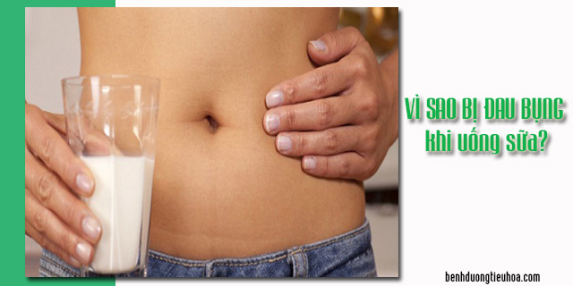 Vì sao bị đau bụng khi uống sữa?