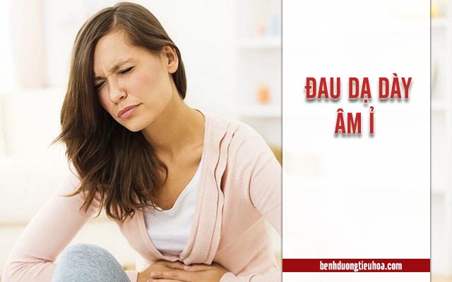 dạ dày bị đau âm ỉ là bệnh gì