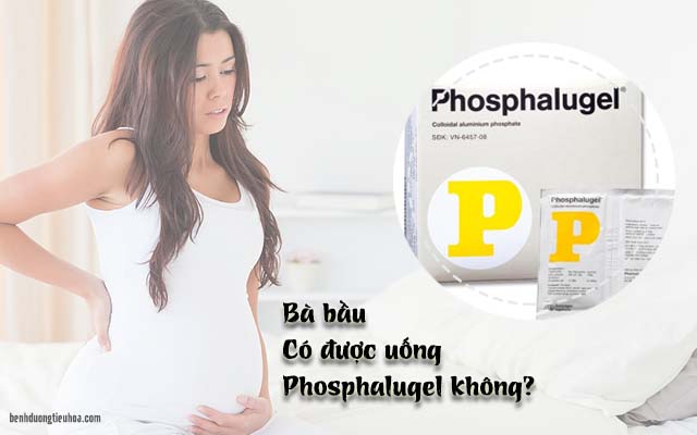 phụ nữ mang thai có được uống Phosphalugel