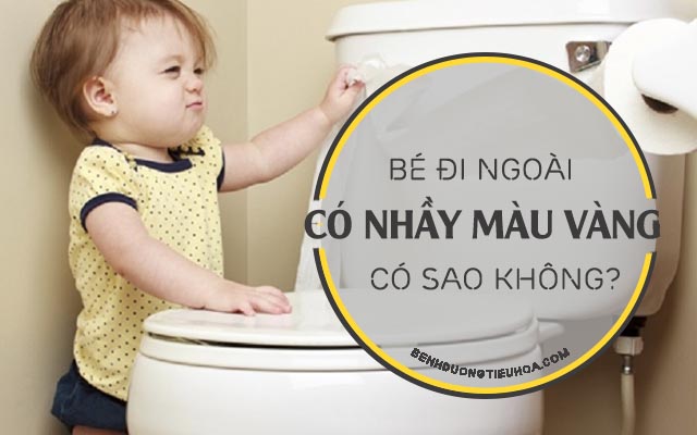 bé đi ngoài có chất nhầy màu vàng có sao không