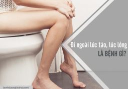 đi ngoài lúc táo lúc lỏng là bệnh gì