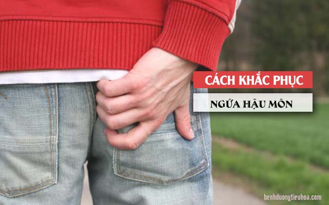 cách khắc phục ngứa hậu môn