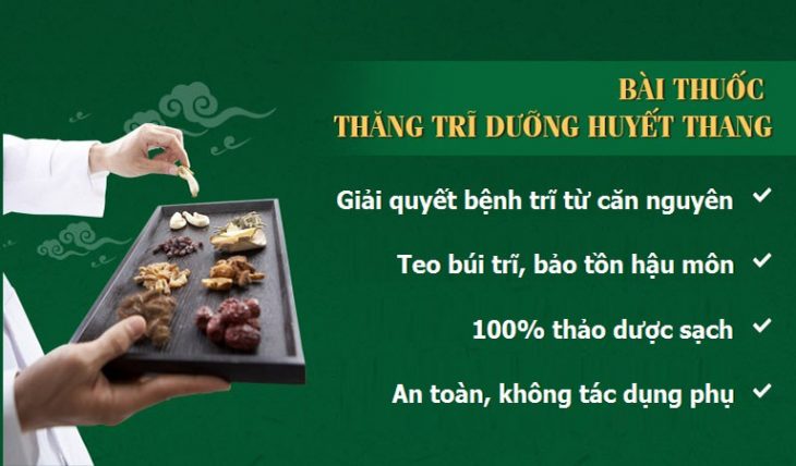 Ưu điểm khiến nhiều người lựa chọn Thăng trĩ Dưỡng huyết thang