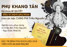 Phụ Khang Tán kế thừa bí quyết trị bệnh đới hạ dành cho Cung Phi Triều Nguyễn