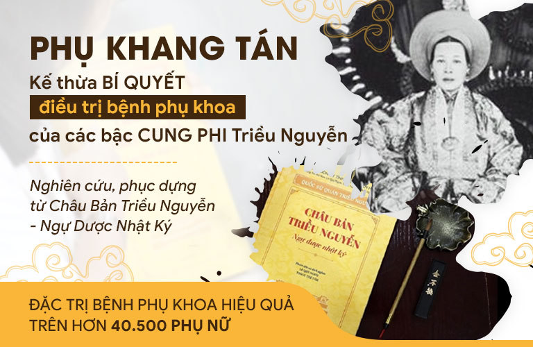 Phụ Khang Tán kế thừa bí quyết trị bệnh đới hạ dành cho Cung Phi Triều Nguyễn